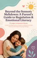 Beyond the Sensory Meltdown: A Parent's Guide to Regulation & Emotional Literacy